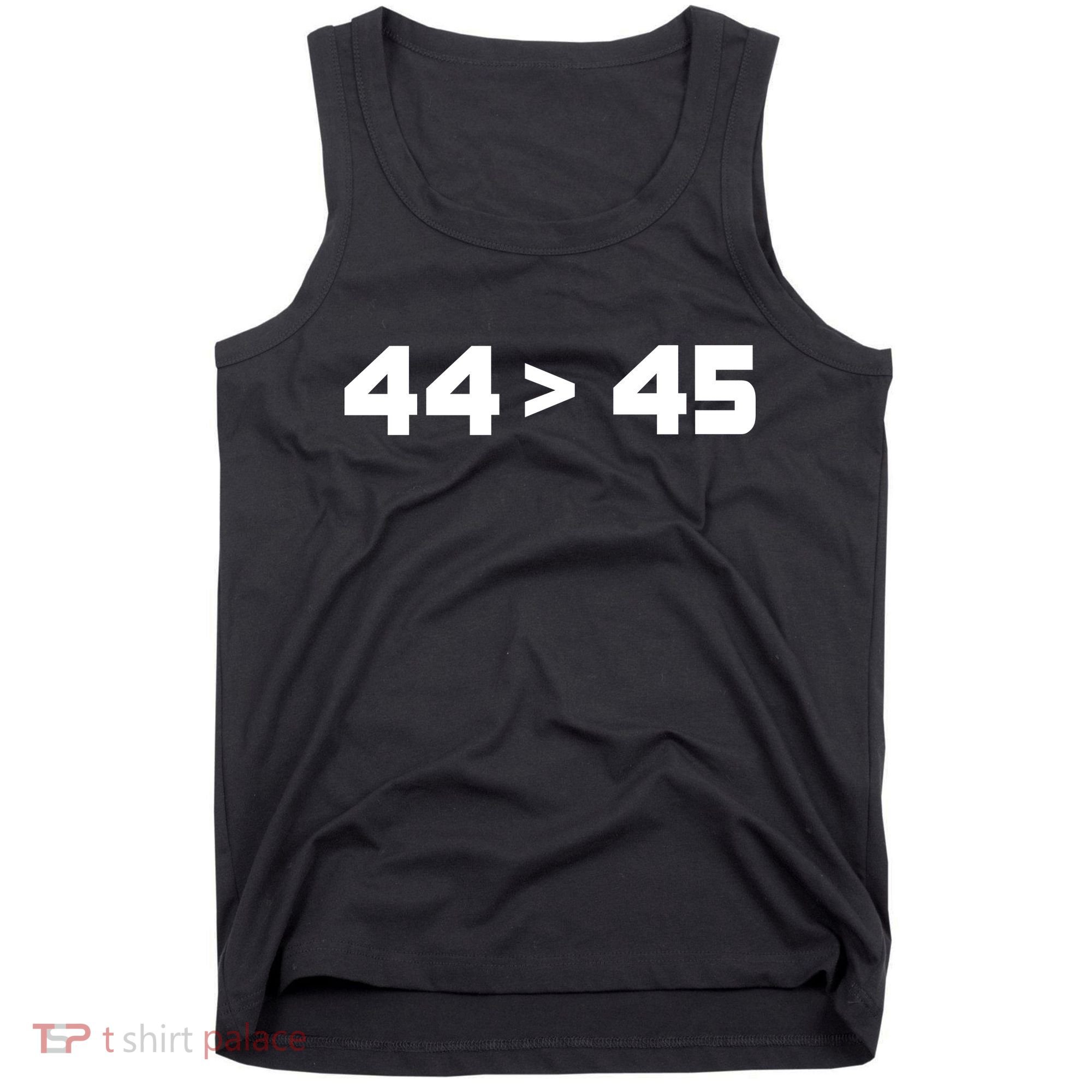 44 > 45 The 44th President is Greater Than 45th Tank Top