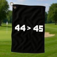 44 > 45 The 44th President is Greater Than 45th Golf Towel thumb 1