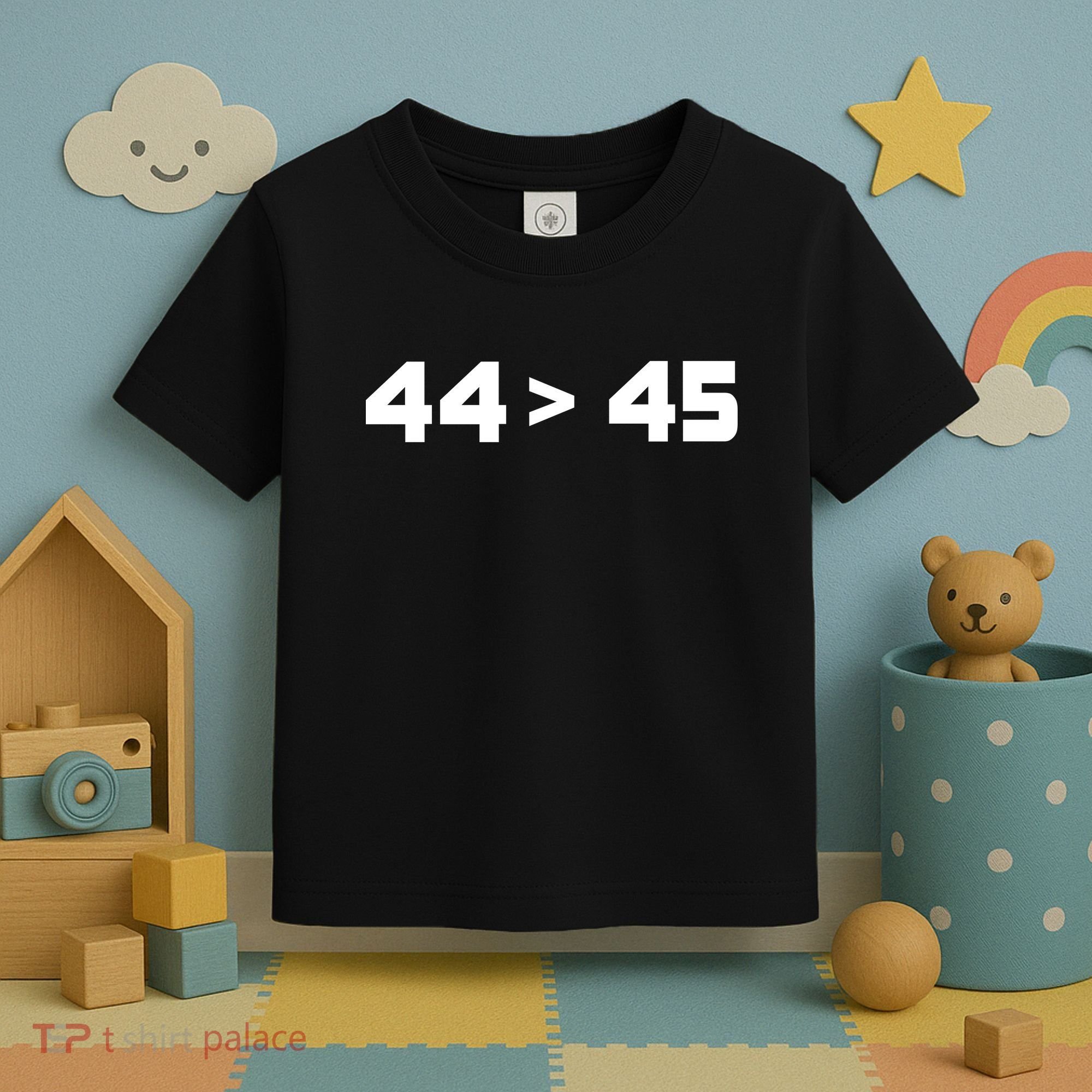 44 > 45 The 44th President is Greater Than 45th Toddler T-Shirt