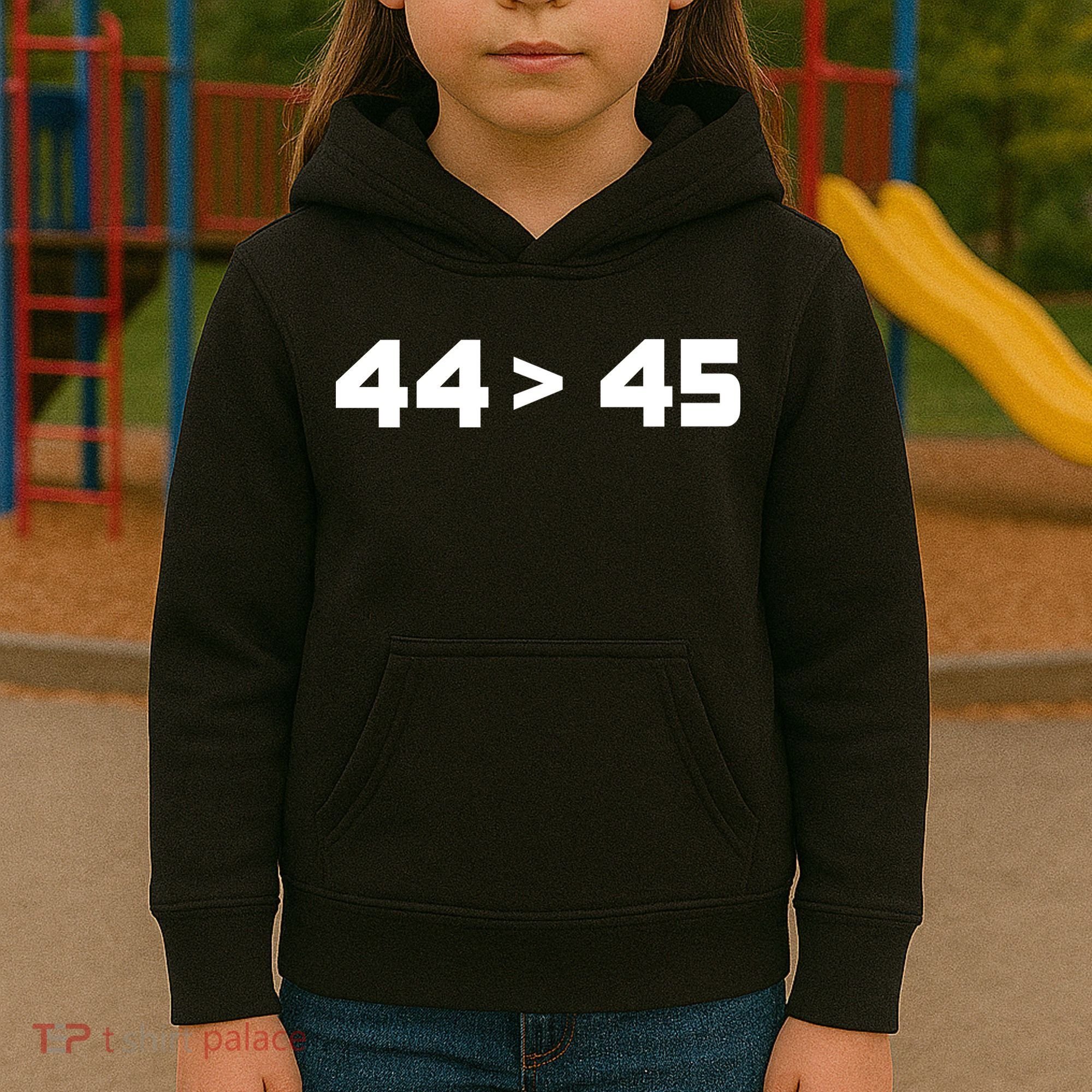 44 > 45 The 44th President is Greater Than 45th Kids Hoodie