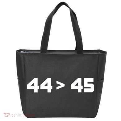 44 > 45 The 44th President is Greater Than 45th Tote Bag