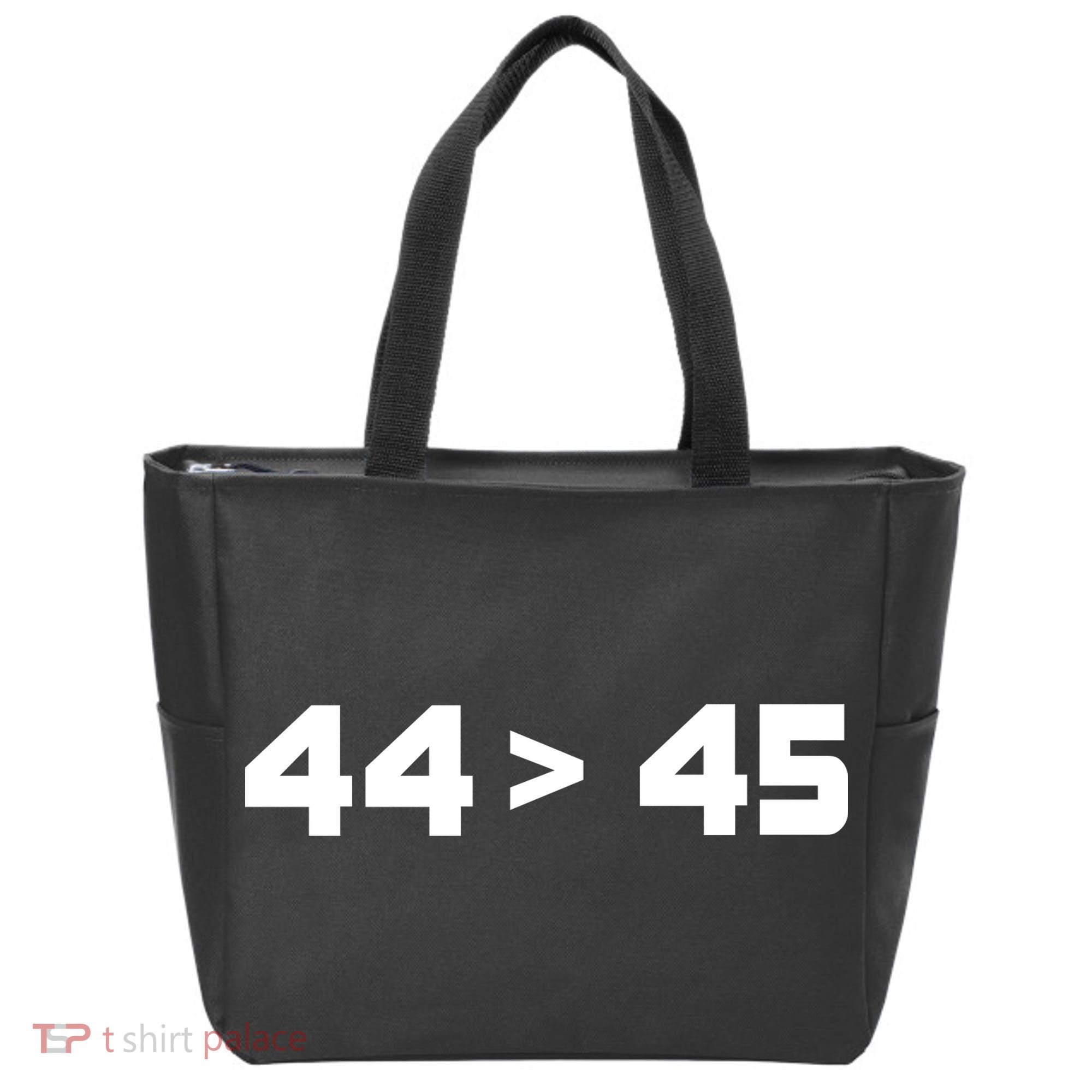 44 > 45 The 44th President is Greater Than 45th Tote Bag
