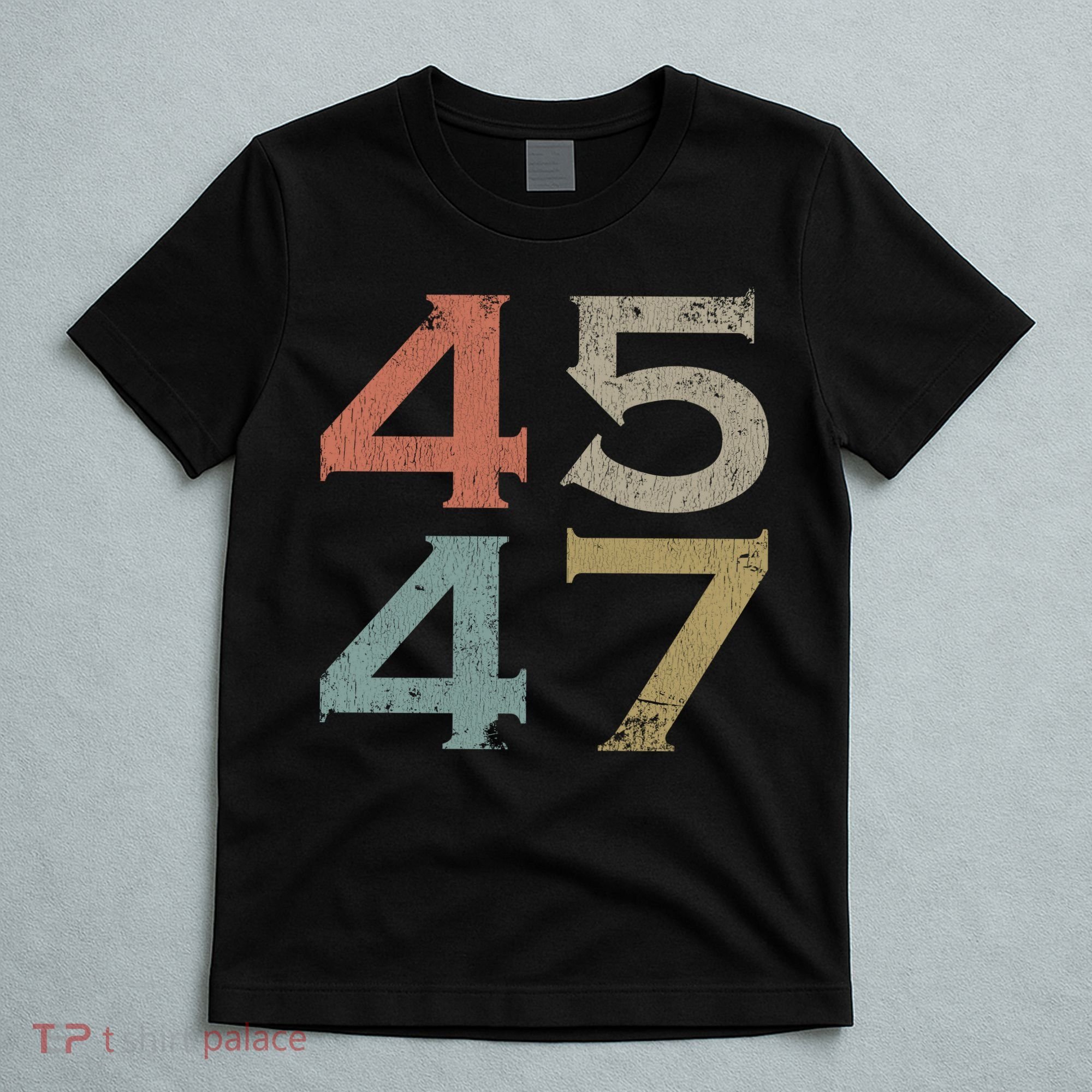Donald Trump 45 47 Retro 45th 47th President Trump T-Shirt