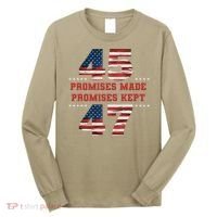 45 47 Promises Made Promises Kept President Trump Victory Long Sleeve Shirt thumb 0