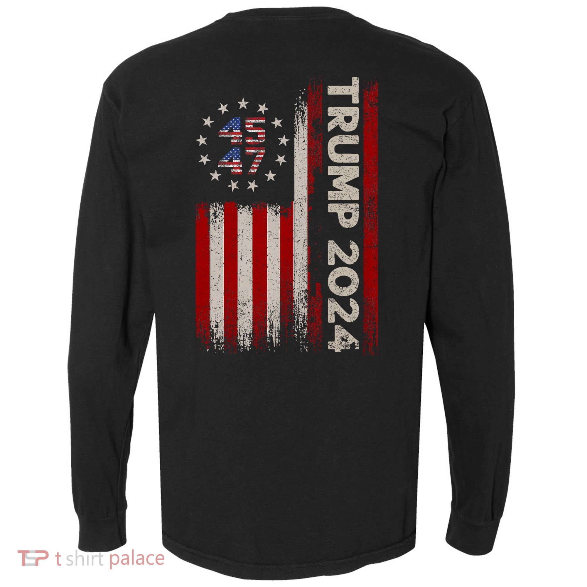 45 47 Trump 2024 American Flag Front And Back Comfort Colors Heavyweight Long Sleeve T-Shirt