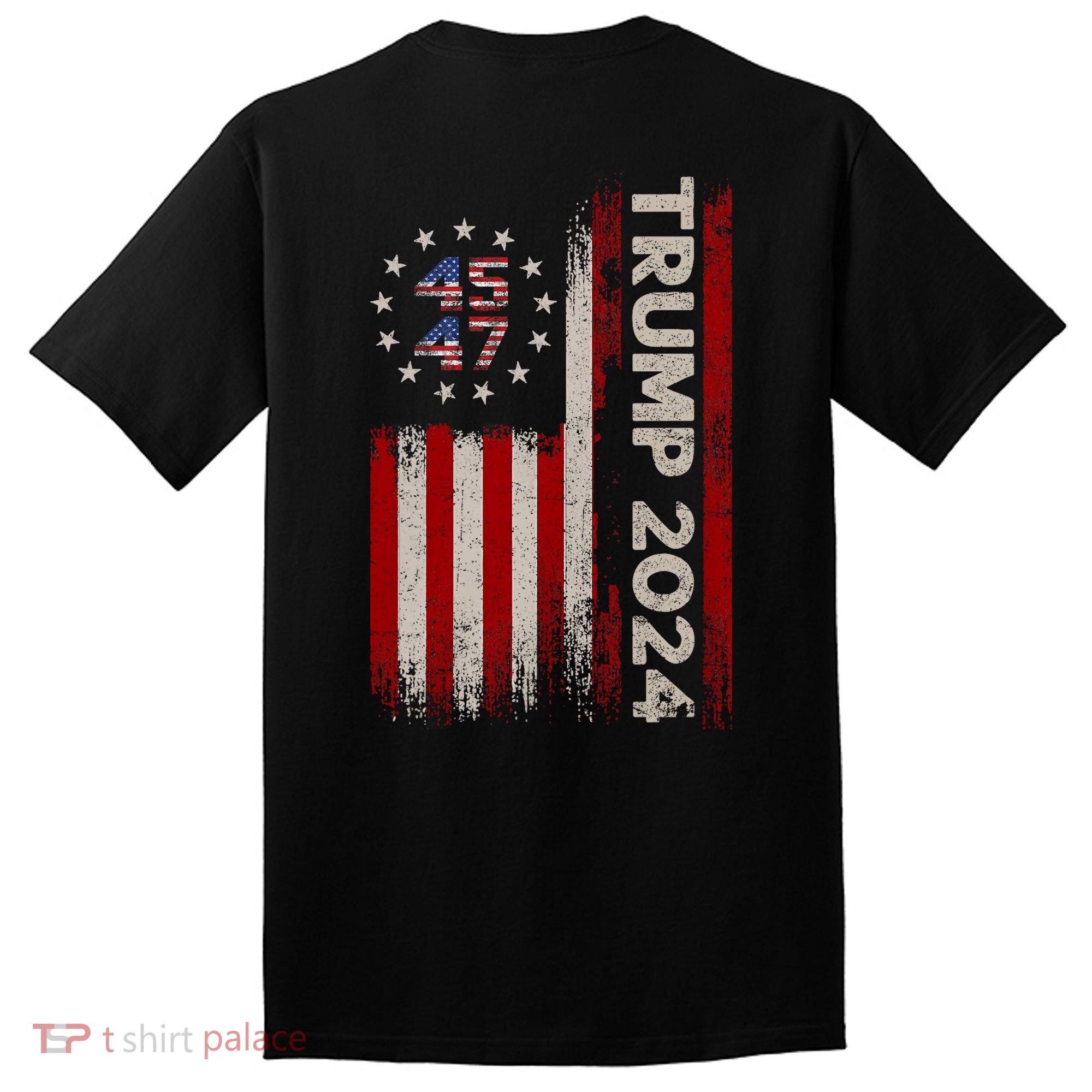 45 47 Trump 2024 American Flag Front And Back Tall T-Shirt