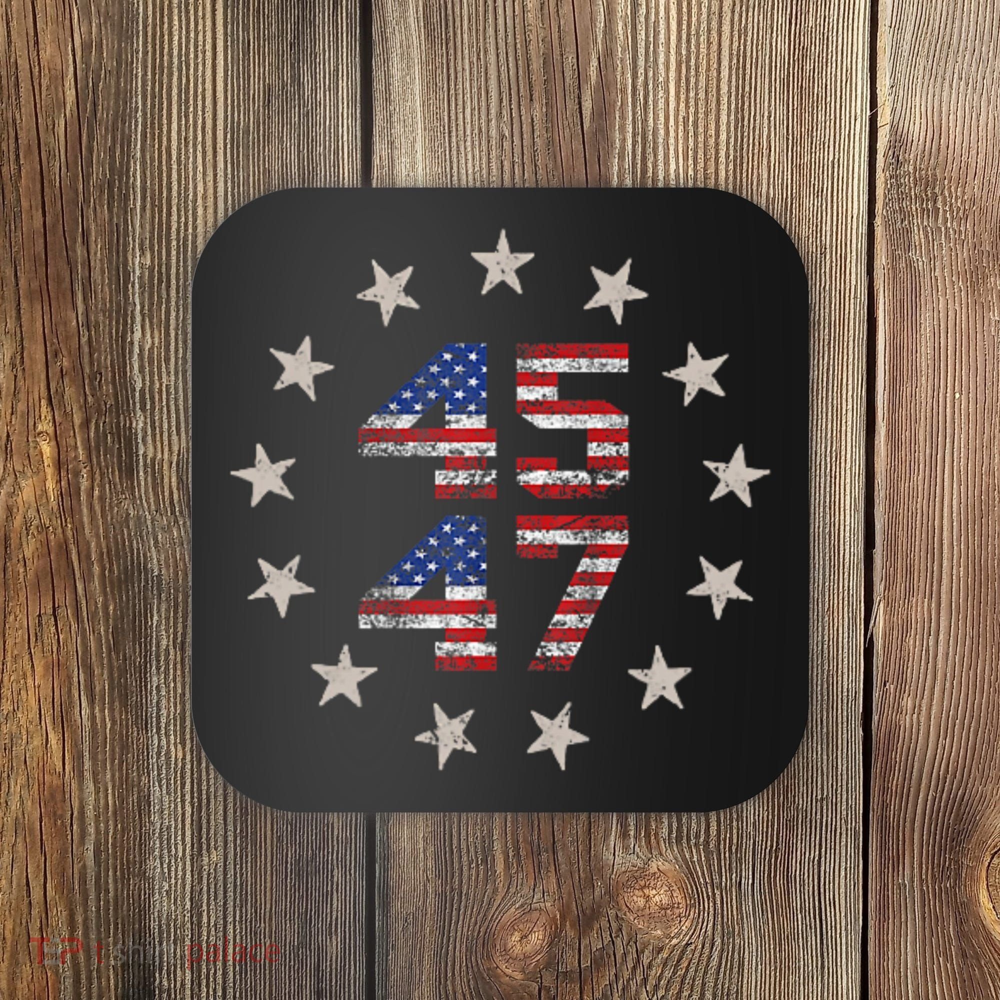 45 47 Trump 2024 American Flag Front And Back Coaster
