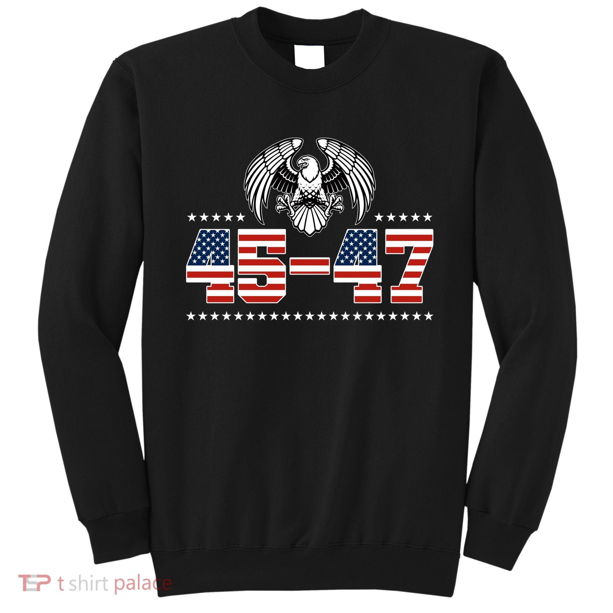 45 47 Trump Wins 2024 Election Sweatshirt
