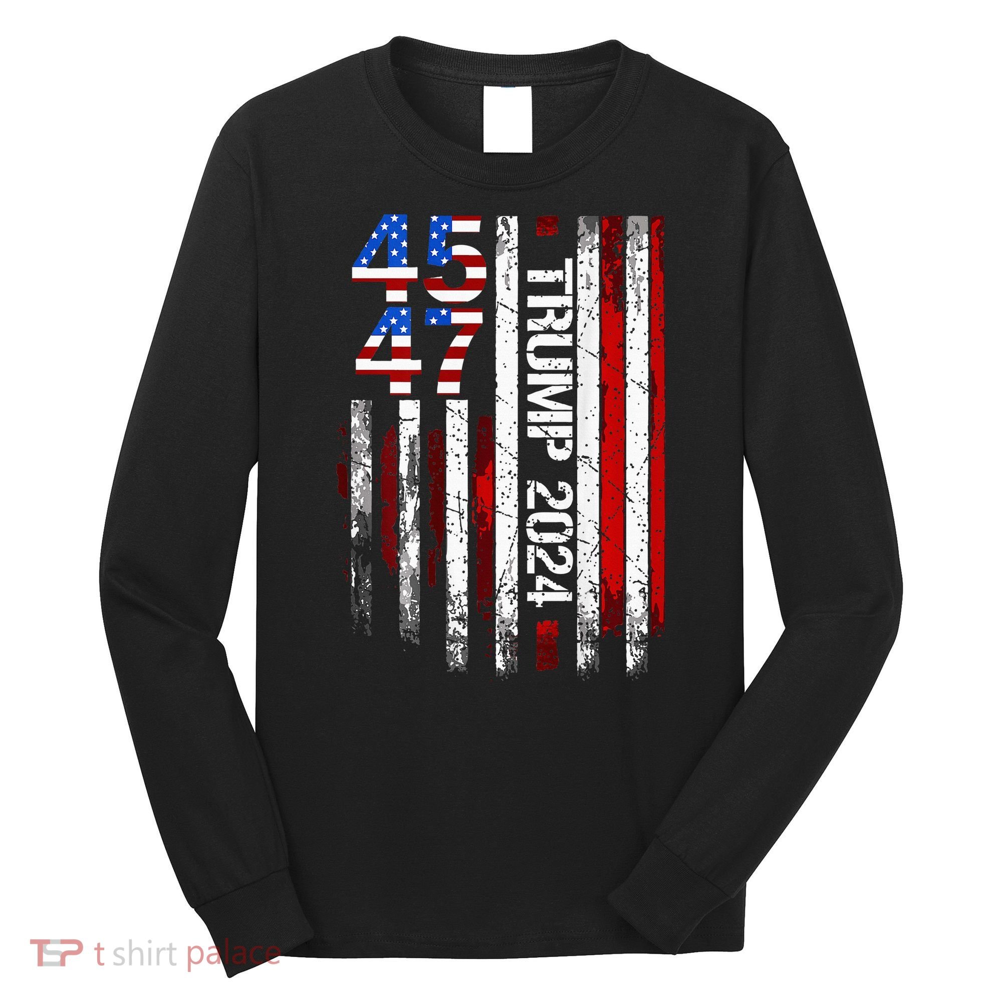 45 47 Trump 2024 American Flag Long Sleeve Shirt