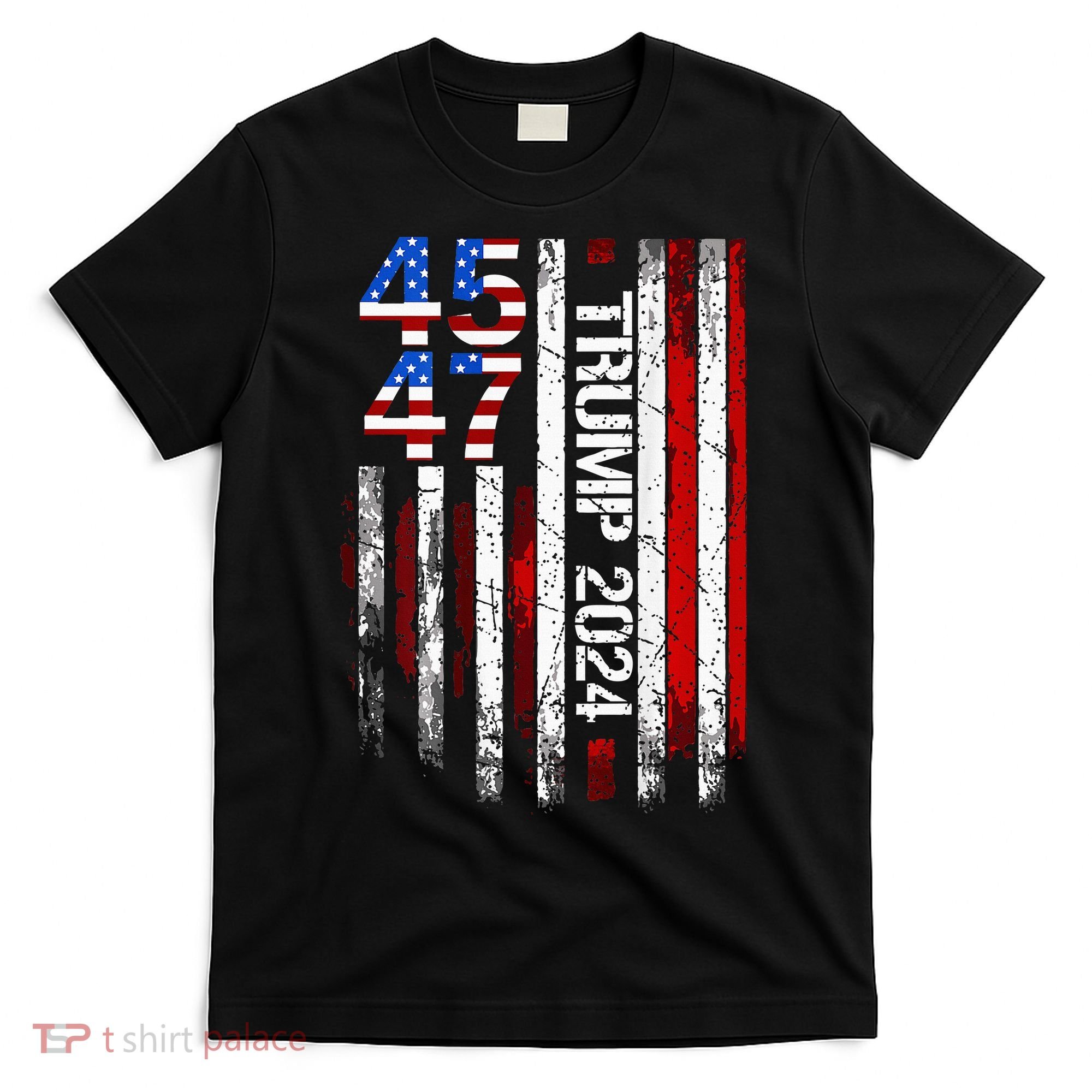 45 47 Trump 2024 American Flag T-Shirt