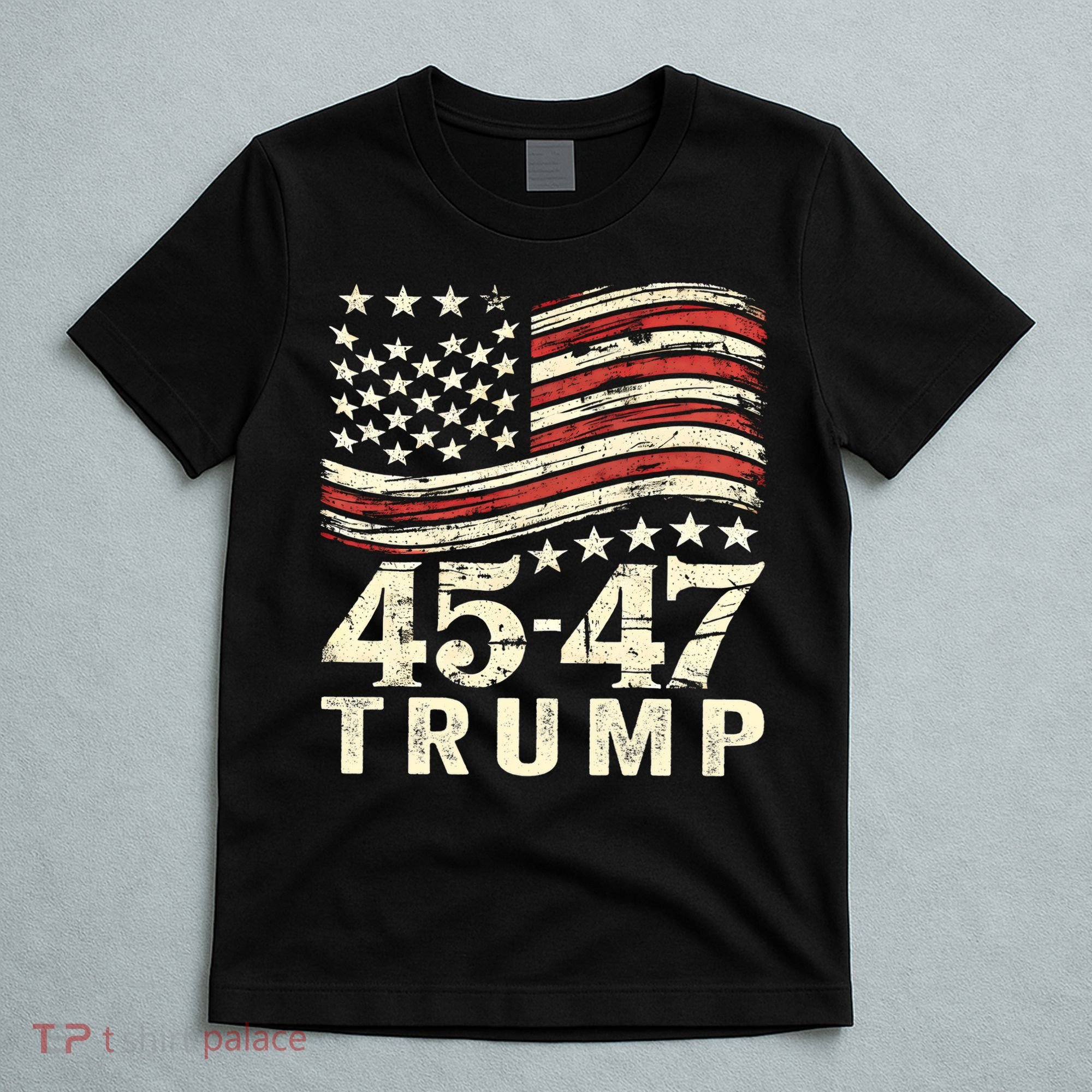 45 47 Usa Flag Trump Inauguration Day 2025 T-Shirt