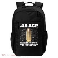 45 ACP Bullet Short Fat Slow Will Do To The Job Backpack thumb 0