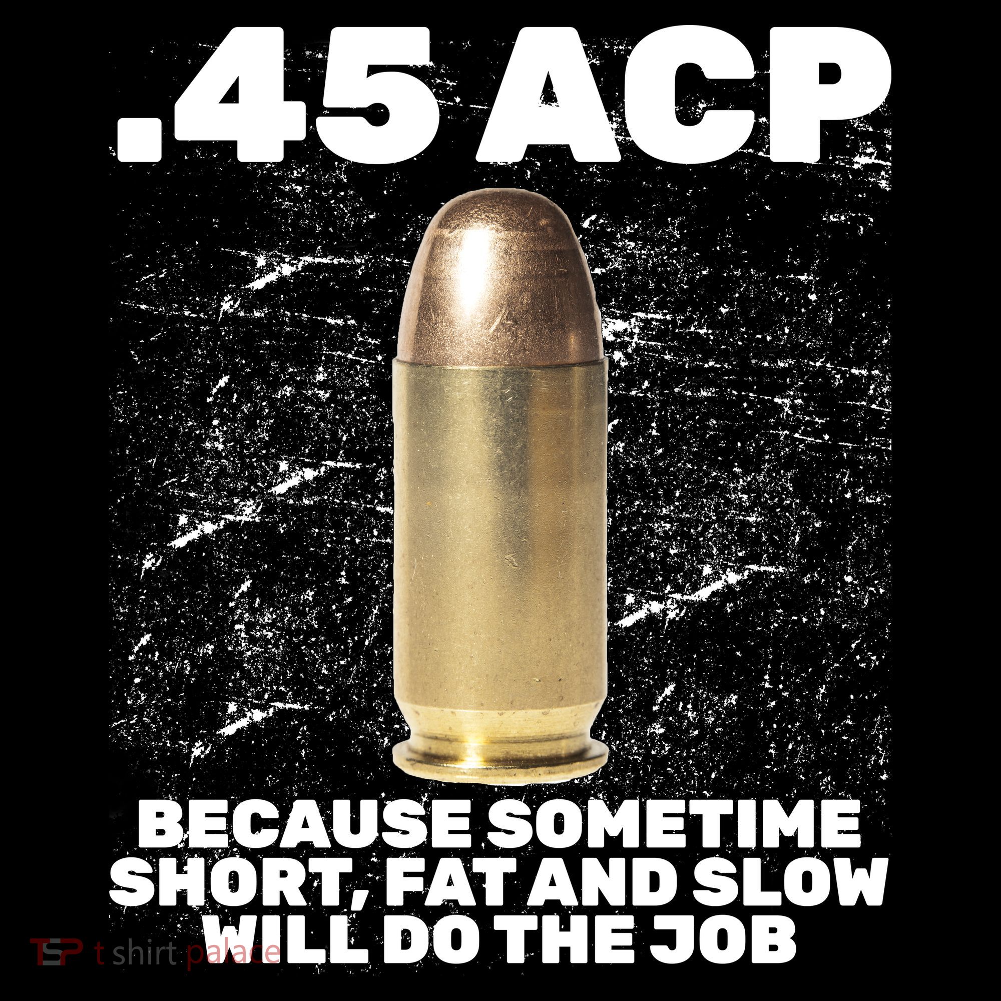 45 ACP Bullet Short Fat Slow Will Do To The Job Women's Hoodie
