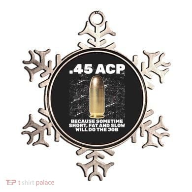 45 ACP Bullet Short Fat Slow Will Do To The Job Ornament