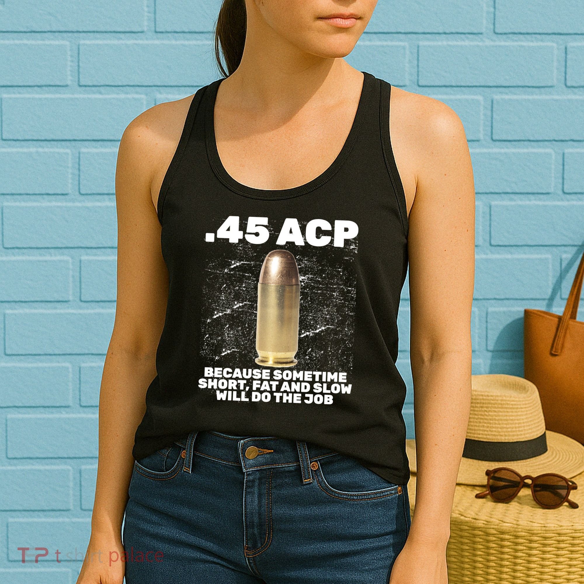 45 ACP Bullet Short Fat Slow Will Do To The Job Women's Tank Top