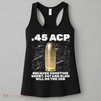45 ACP Bullet Short Fat Slow Will Do To The Job Women's Tank Top thumb 3
