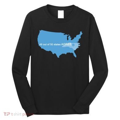 49 Out Of 50 States Agree  Long Sleeve Shirt