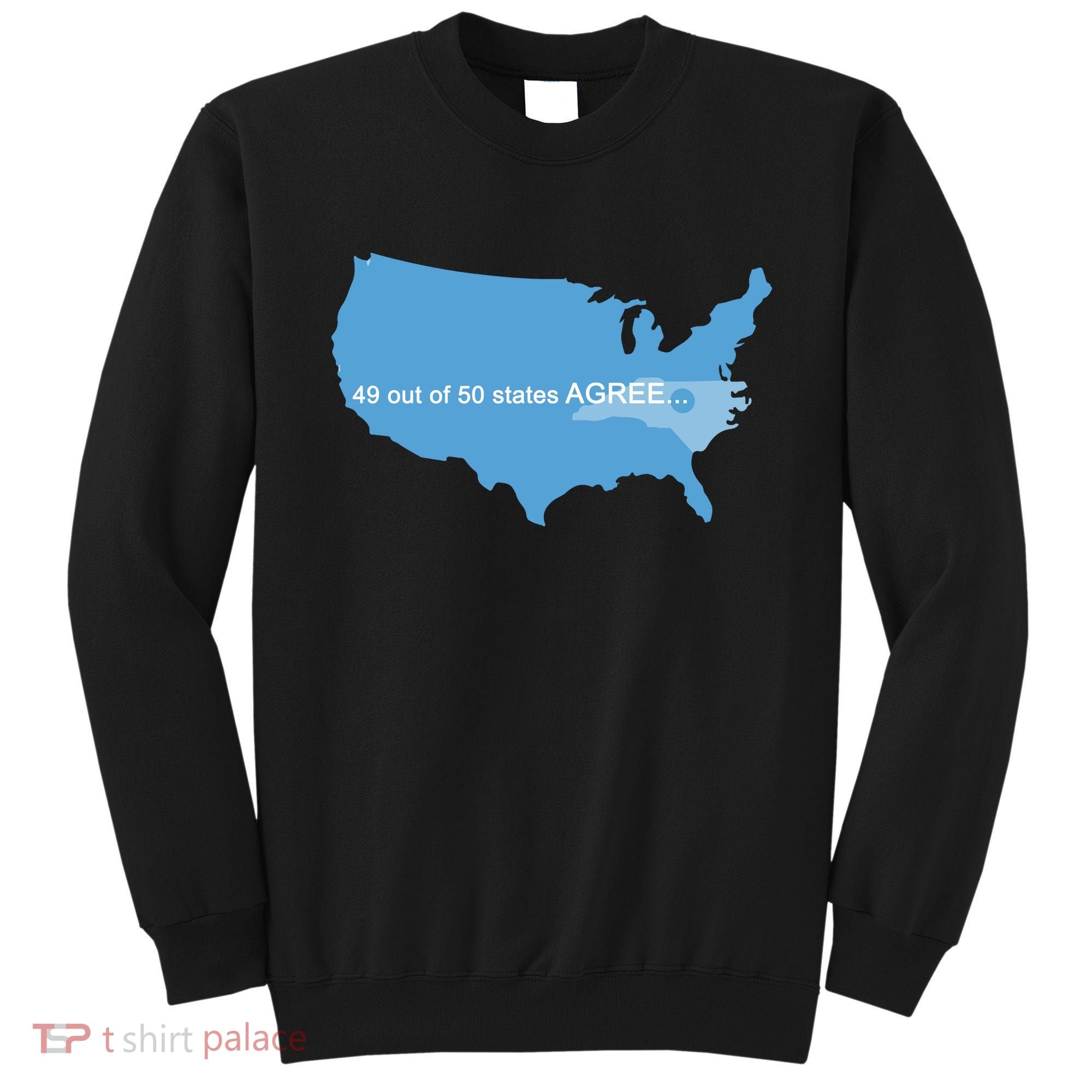 49 Out Of 50 States Agree  Sweatshirt