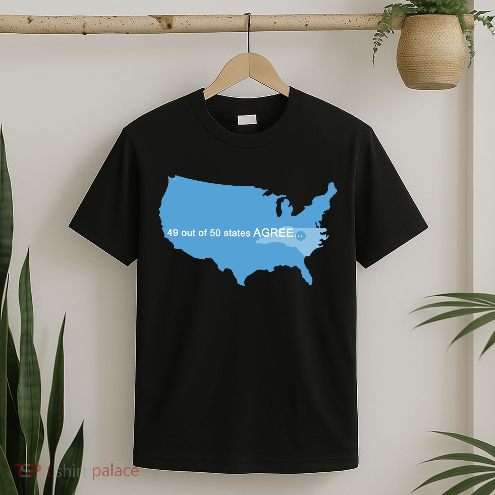 49 Out Of 50 States Agree  T-Shirt