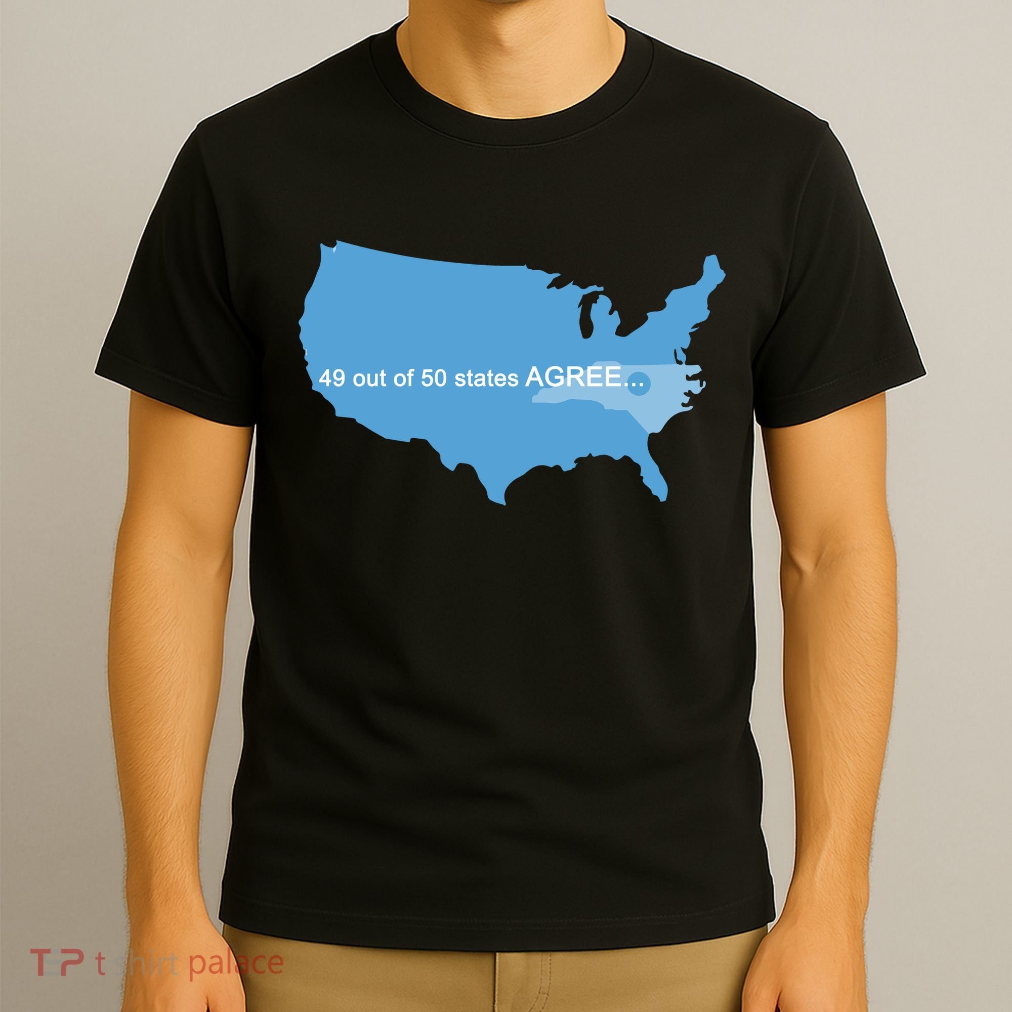 49 Out Of 50 States Agree  T-Shirt