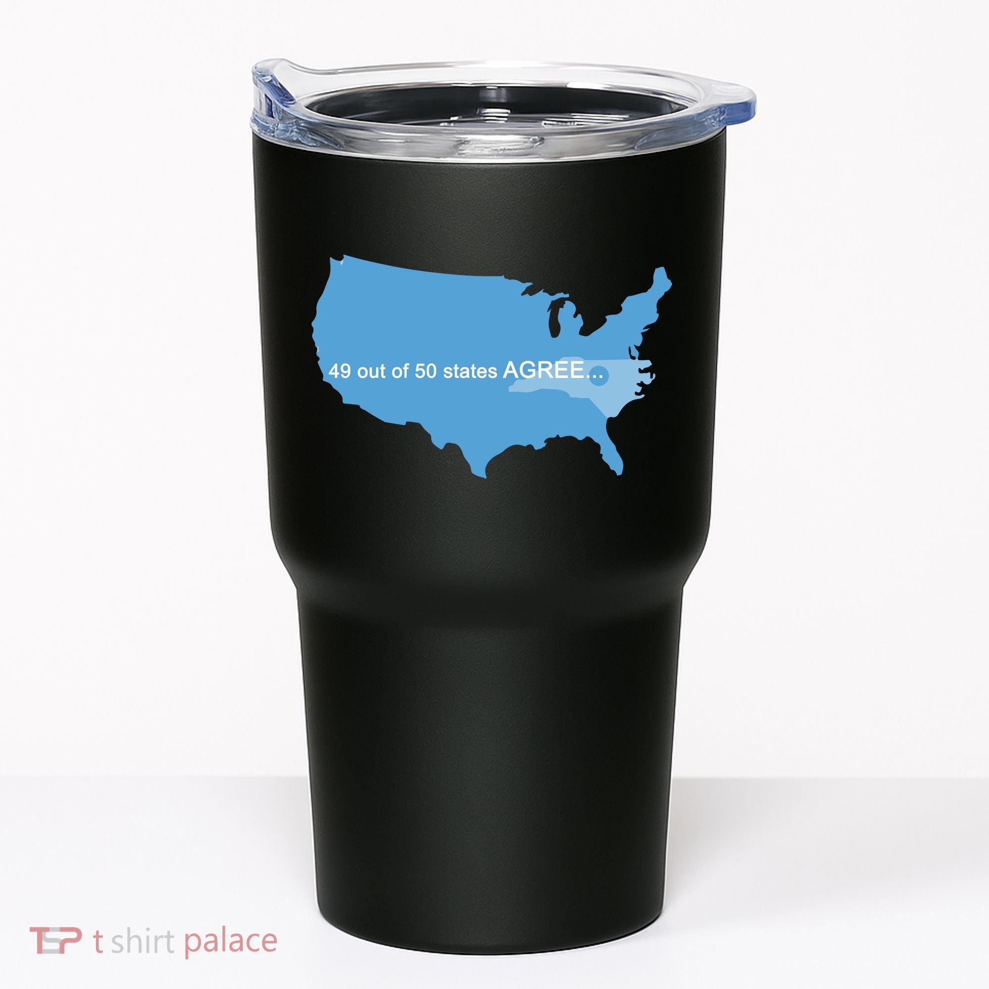 49 Out Of 50 States Agree  Tumbler
