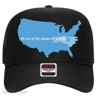 49 Out Of 50 States Agree  Hat