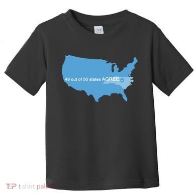 49 Out Of 50 States Agree  Toddler T-Shirt