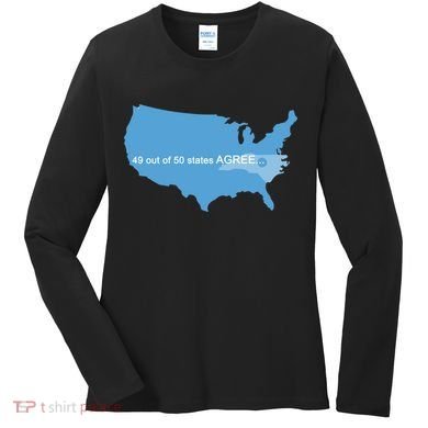 49 Out Of 50 States Agree  Women's Long Sleeve Shirt