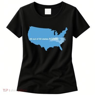 49 Out Of 50 States Agree  Women's T-Shirt
