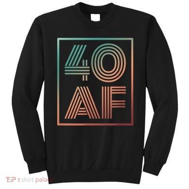 40 Af 40th Birthday Forty Years Old Retro Sweatshirt
