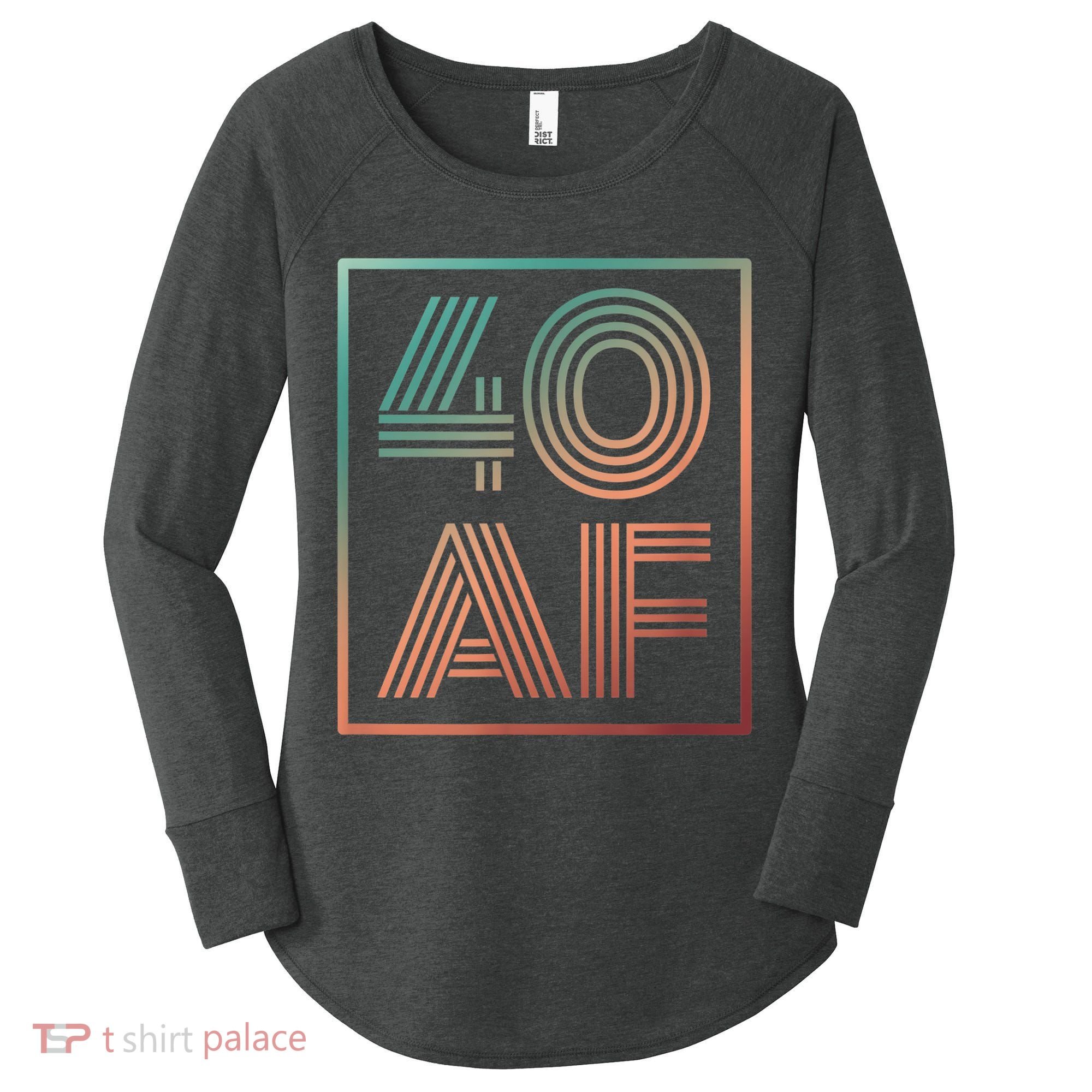 40 Af 40th Birthday Forty Years Old Retro Women's Perfect Tri Tunic Long Sleeve Shirt