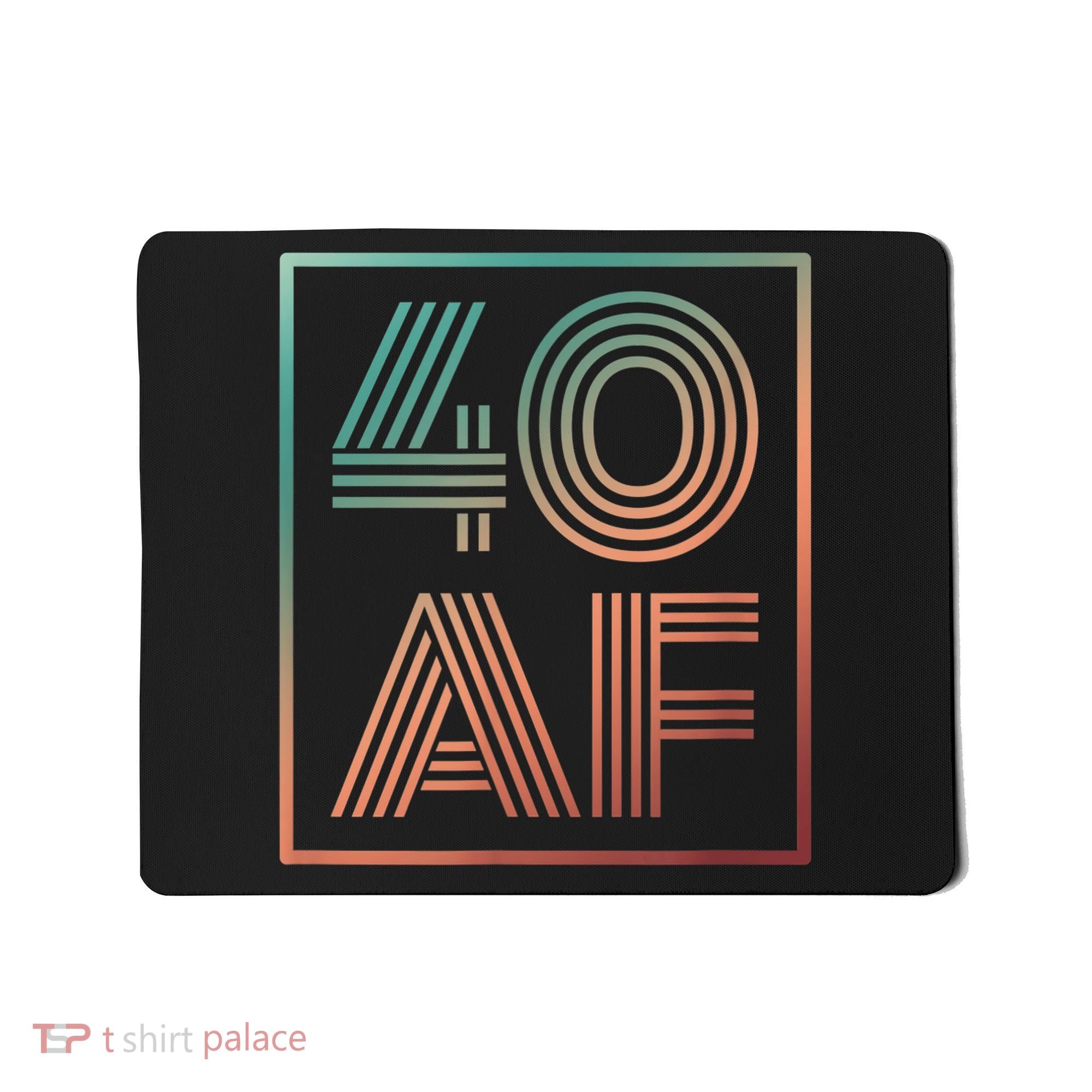 40 Af 40th Birthday Forty Years Old Retro Mousepad
