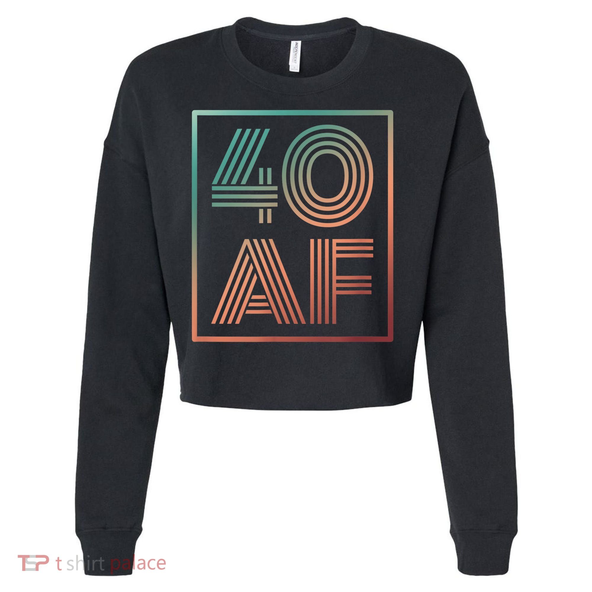 40 Af 40th Birthday Forty Years Old Retro Cropped Pullover Crew