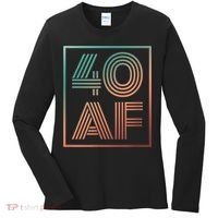 40 Af 40th Birthday Forty Years Old Retro Women's Long Sleeve Shirt thumb 0