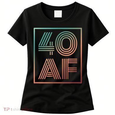 40 Af 40th Birthday Forty Years Old Retro Women's T-Shirt