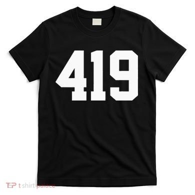 419 Area Code Toledo Sylvania Mansfield Lima Findlay Ohio T-Shirt