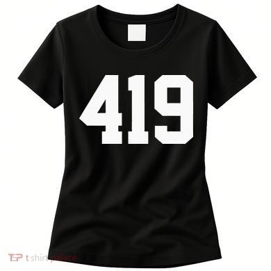 419 Area Code Toledo Sylvania Mansfield Lima Findlay Ohio Women's T-Shirt