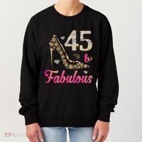 45 And Fabulous Funny 45th Birthday Cute Gift Beautiful Fun Women's Sweatshirt thumb 0