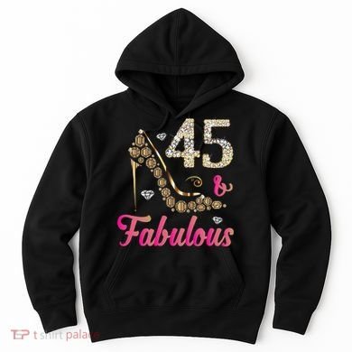 45 And Fabulous Funny 45th Birthday Cute Gift Beautiful Fun Hoodie
