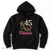 45 And Fabulous Funny 45th Birthday Cute Gift Beautiful Fun Hoodie thumb 0