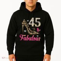 45 And Fabulous Funny 45th Birthday Cute Gift Beautiful Fun Hoodie thumb 2
