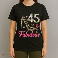 45 And Fabulous Funny 45th Birthday Cute Gift Beautiful Fun T-Shirt thumb 4