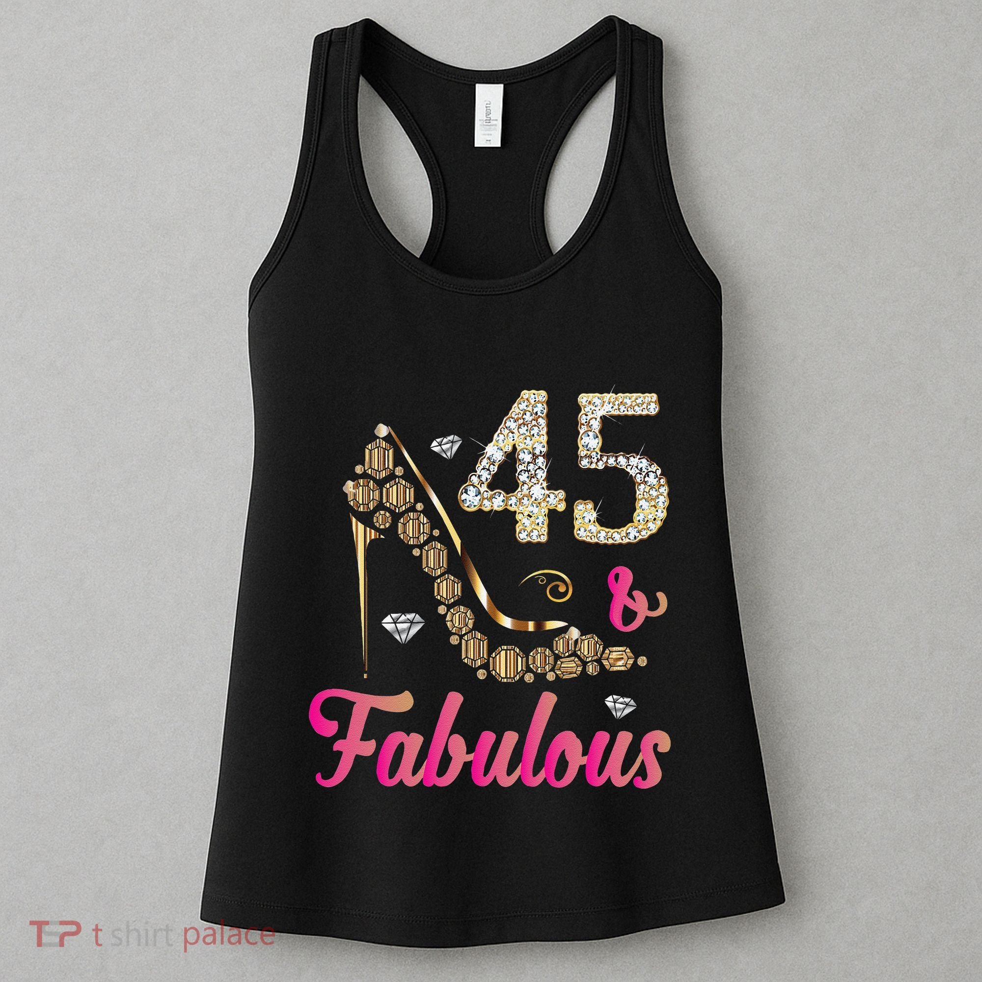 45 And Fabulous Funny 45th Birthday Cute Gift Beautiful Fun Women's Tank Top