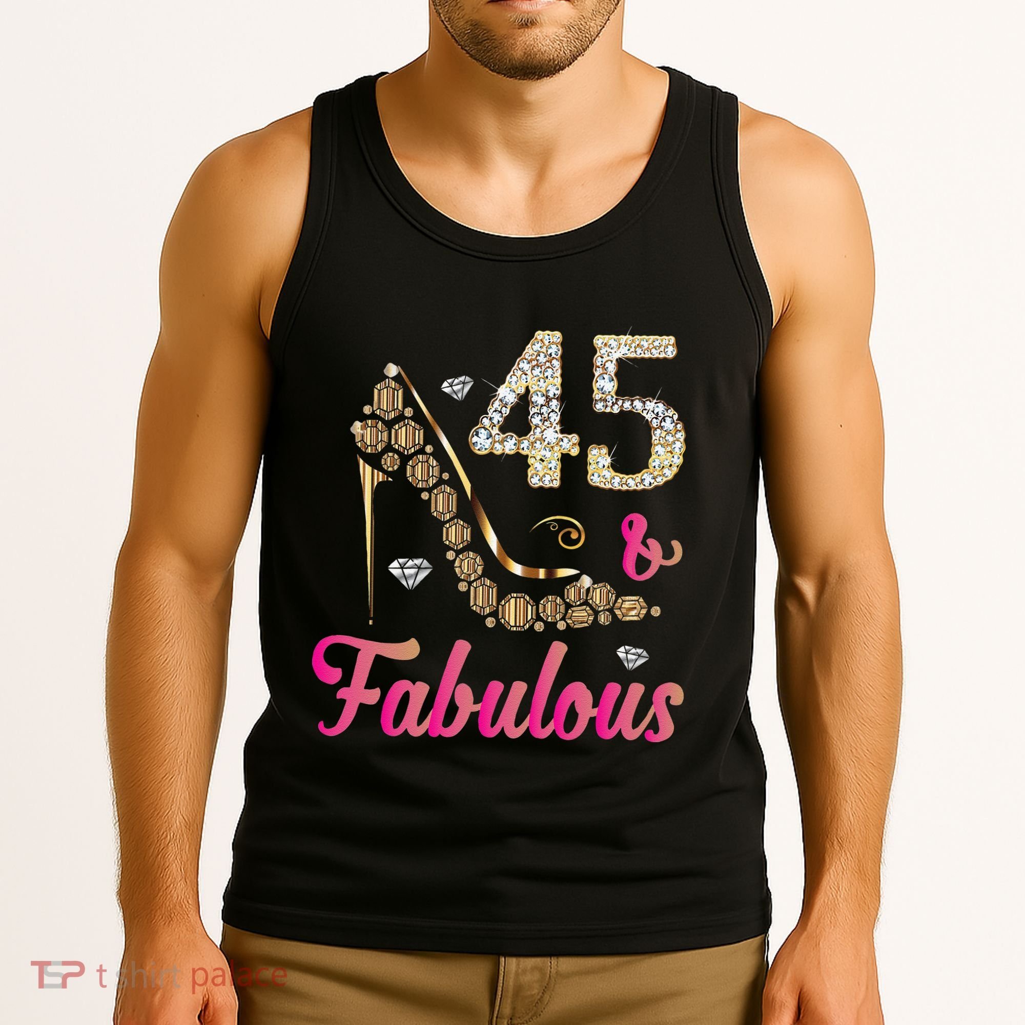 45 And Fabulous Funny 45th Birthday Cute Gift Beautiful Fun Tank Top