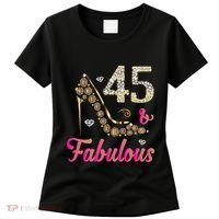 45 And Fabulous Funny 45th Birthday Cute Gift Beautiful Fun Women's T-Shirt thumb 0