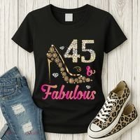 45 And Fabulous Funny 45th Birthday Cute Gift Beautiful Fun Women's T-Shirt thumb 3
