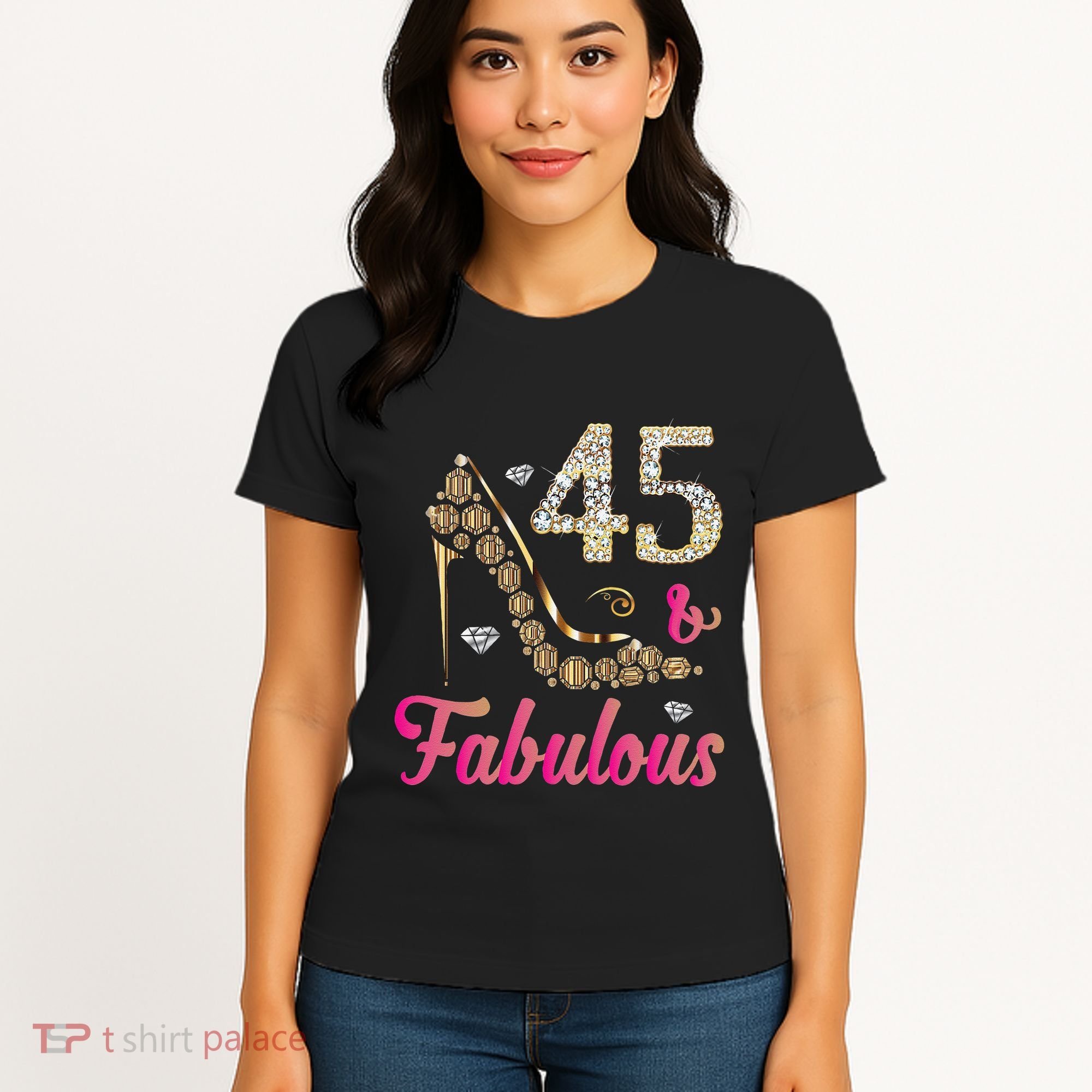 45 And Fabulous Funny 45th Birthday Cute Gift Beautiful Fun Women's T-Shirt