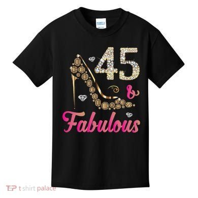 45 And Fabulous Funny 45th Birthday Cute Gift Beautiful Fun Kids T-Shirt