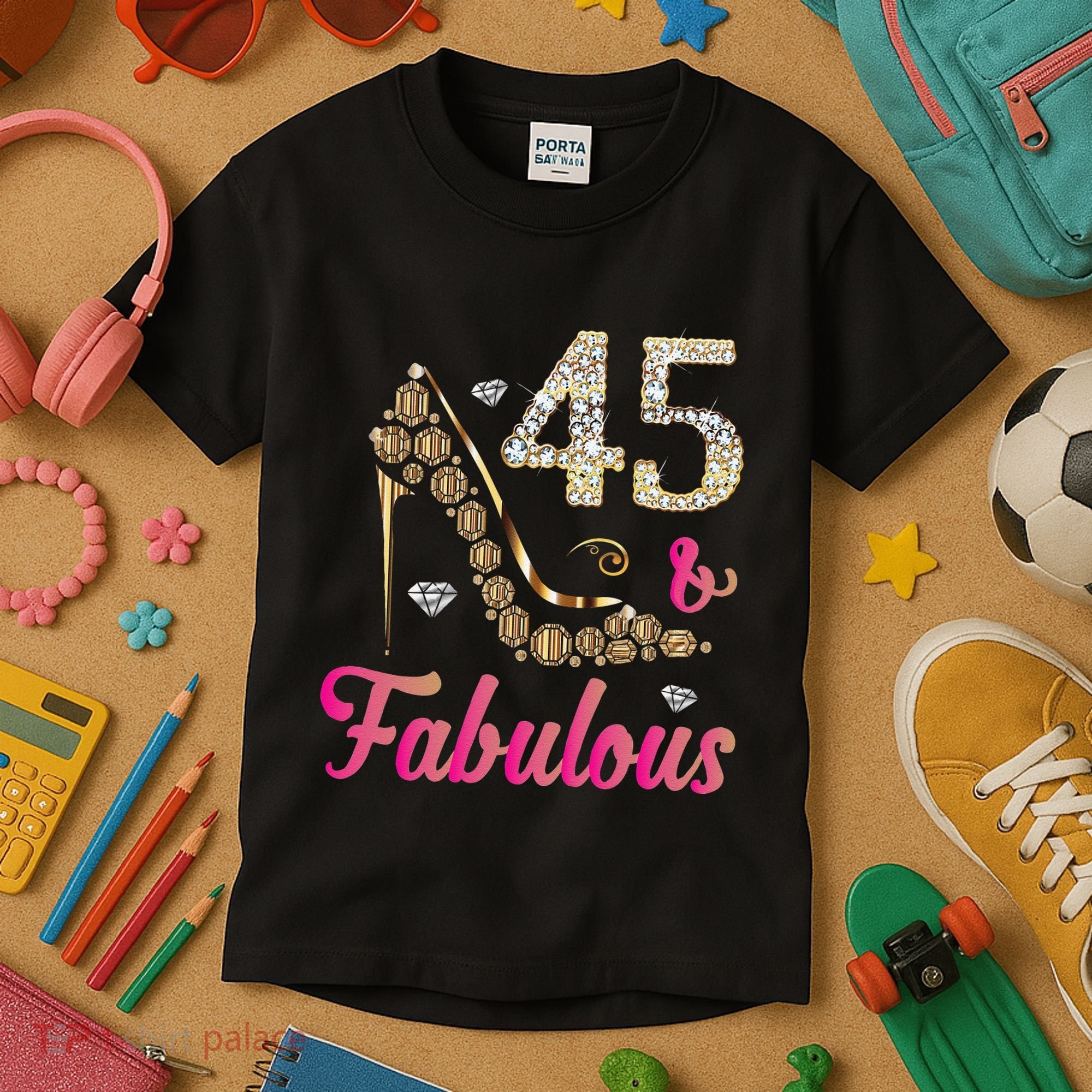 45 And Fabulous Funny 45th Birthday Cute Gift Beautiful Fun Kids T-Shirt
