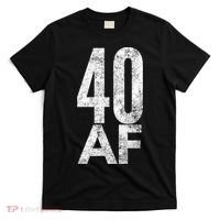 40 AF Funny 40th Birthday Gift 40 Year Old Idea 1978 T-Shirt thumb 0